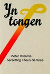 VRIES, THEUN DE (OERSETTING), PIETER BOSKMA - Yn tongen