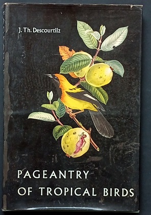 DESCOURTILZ, J. Th. - Pageantry of Tropical Birds
